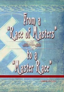 From a “Race of Masters” to a “Master Race”: 1948-1848